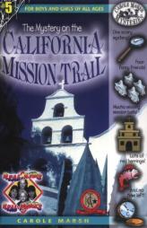 The Mystery on the California Mission Trail (Carole Marsh Mysteries) by Carole Marsh Paperback Book
