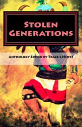 Stolen Generations: Lost Children of the Indian Adoption Projects (Book Three) by Trace L. Hentz Paperback Book