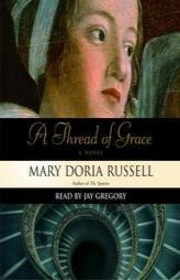 A Thread of Grace by Mary Doria Russell Paperback Book