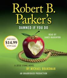Robert B. Parker's Damned If You Do: A Jesse Stone Novel by Michael Brandman Paperback Book