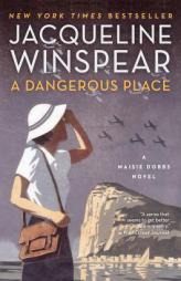 A Dangerous Place: A Maisie Dobbs Novel by Jacqueline Winspear Paperback Book