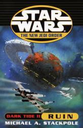 Dark Tide II: Ruin (Star Wars: The New Jedi Order, Book 3) by Michael A. Stackpole Paperback Book