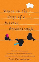 Women on the Verge of a Nervous Breakthrough by Ruth Pennebaker Paperback Book
