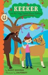 Keeker and the Upside-Down Birthday: Book 7 in the Sneaky Pony Series by Hadley Higginson Paperback Book