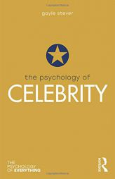 The Psychology of Celebrity by Gayle Stever Paperback Book