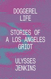 Doggerel Life: Stories of a Los Angeles Griot by Ulysses Jenkins Paperback Book