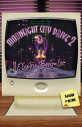 Moonlight City Drive 2: Electric Boogaloo by Brian Paone Paperback Book