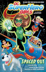 DC Super Hero Girls: Spaced Out by Shea Fontana Paperback Book