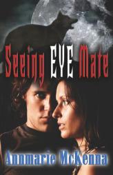 Seeing Eye Mate (Mates, Book 1) by Annmarie Mckenna Paperback Book