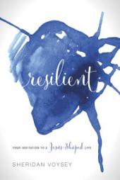 Resilient: Your Invitation To A Jesus-Shaped Life by Sheridan Voysey Paperback Book