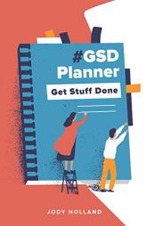 #GSD Planner: Get Stuff Done by Jody Holland Paperback Book