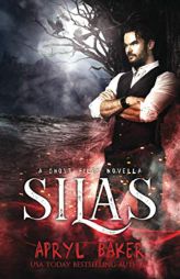 Silas: A Ghost Files Novella (The Ghost Files) by Apryl Baker Paperback Book