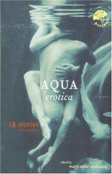 Aqua Erotica: 18 Stories for a Steamy Bath by Mary Anne Mohanraj Paperback Book