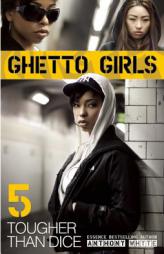 Ghetto Girls 5: Tougher Than Dice by Anthony Whyte Paperback Book