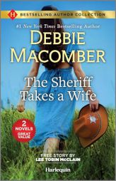 The Sheriff Takes a Wife & the Soldier's Redemption: Two Heartfelt Romance Novels by Debbie Macomber Paperback Book