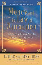 Money, and the Law of Attraction: Learning to Attract Wealth, Health, and Happiness by Esther Hicks Paperback Book
