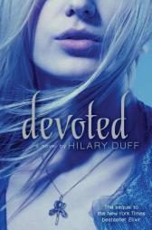 Devoted: An Elixir Novel by Hilary Duff Paperback Book