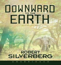 Downward to the Earth by Robert Silverberg Paperback Book