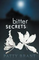 Bitter Secrets by Patty Brant Paperback Book