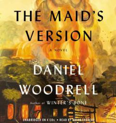 The Maid's Version: A Novel by Daniel Woodrell Paperback Book