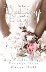 Three Weddings and a Giggle by Liz Curtis Higgs Paperback Book