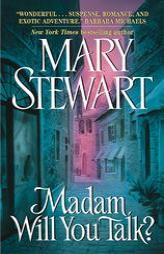 Madam, Will You Talk? by Mary Stewart Paperback Book