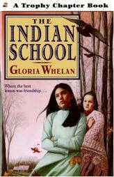 The Indian School (Trophy Chapter Book) by Gloria Whelan Paperback Book