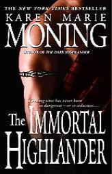 The Immortal Highlander by Karen Marie Moning Paperback Book