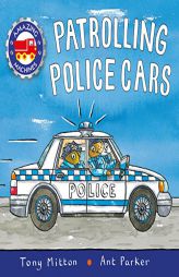 Patrolling Police Cars (Amazing Machines) by Tony Mitton Paperback Book