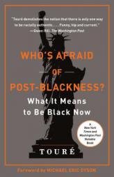 Who's Afraid of Post-Blackness?: What It Means to Be Black Now by Toure Paperback Book