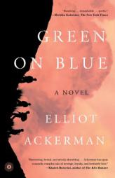 Green on Blue by Elliot Ackerman Paperback Book