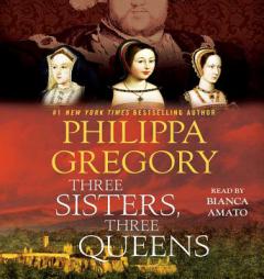 Three Sisters, Three Queens by Philippa Gregory Paperback Book