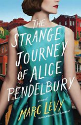 The Strange Journey of Alice Pendelbury by Marc Levy Paperback Book