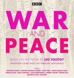 War and Peace: BBC Radio 4 full-cast dramatisation by Leo Tolstoy Paperback Book