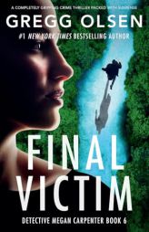 Final Victim: A completely gripping crime thriller packed with suspense by Gregg Olsen Paperback Book