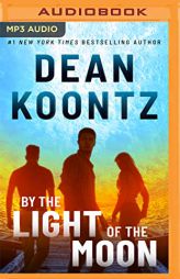 By the Light of the Moon: A Novel by Dean Koontz Paperback Book
