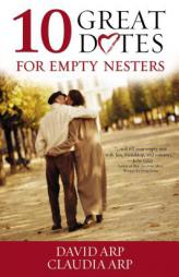 10 Great Dates for Empty Nesters by David Arp Paperback Book