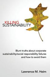 Killing Sustainability by Lawrence Michael Heim Paperback Book