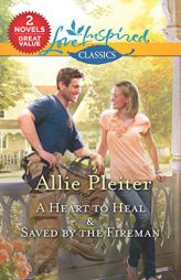 A Heart to Heal & Saved by the Fireman: A 2-in-1 Collection (Love Inspired Suspense) by Jillian Hart Paperback Book