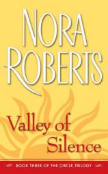 Valley of Silence (Circle Trilogy) by Nora Roberts Paperback Book