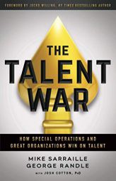 The Talent War: How Special Operations and Great Organizations Win on Talent by Mike Sarraille Paperback Book