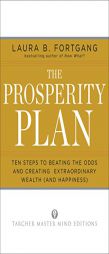 The Prosperity Plan: Ten Steps to Beating the Odds and Creating Extraordinary Wealth and Happiness by Laura Berman Fortgang Paperback Book