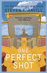 One Perfect Shot: A Posadas County Mystery (Posadas County Mysteries (Hardcover)) by Steven F. Havill Paperback Book