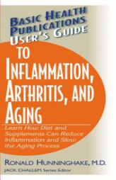 User's Guide to Inflammation, Arthritis, and Aging (Basic Health Publications) by Ron Hunninghake Paperback Book