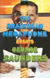 The Braindead Megaphone by George Saunders Paperback Book