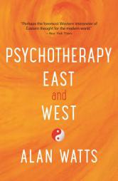 Psychotherapy East and West by Alan Watts Paperback Book