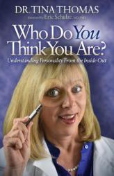 Who Do You Think You Are: Understanding Your Personality from the Inside Out by Tina Thomas Paperback Book