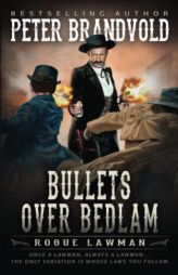 Bullets Over Bedlam: A Classic Western (Rogue Lawman) by Peter Brandvold Paperback Book