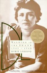 Walking in the Shade: Volume Two of My Autobiography--1949-1962 by Doris May Lessing Paperback Book