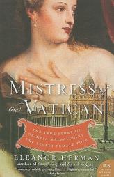 Mistress of the Vatican: The True Story of Olimpia Maidalchini: The Secret Female Pope by Eleanor Herman Paperback Book
